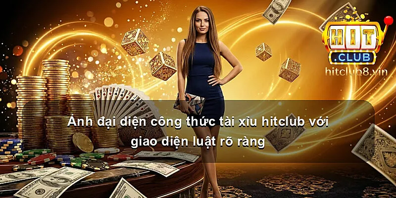 Ảnh đại diện công thức tài xỉu hitclub với giao diện luật rõ ràng