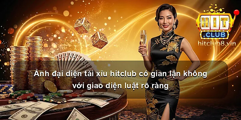 Ảnh đại diện tài xỉu hitclub có gian lận không với giao diện luật rõ ràng