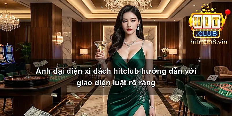 Ảnh đại diện xì dách hitclub hướng dẫn với giao diện luật rõ ràng