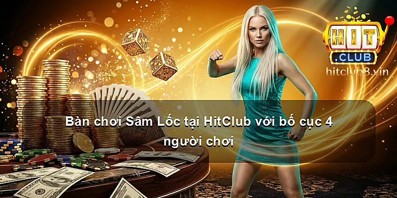 Bàn chơi Sâm Lốc tại HitClub với bố cục 4 người chơi