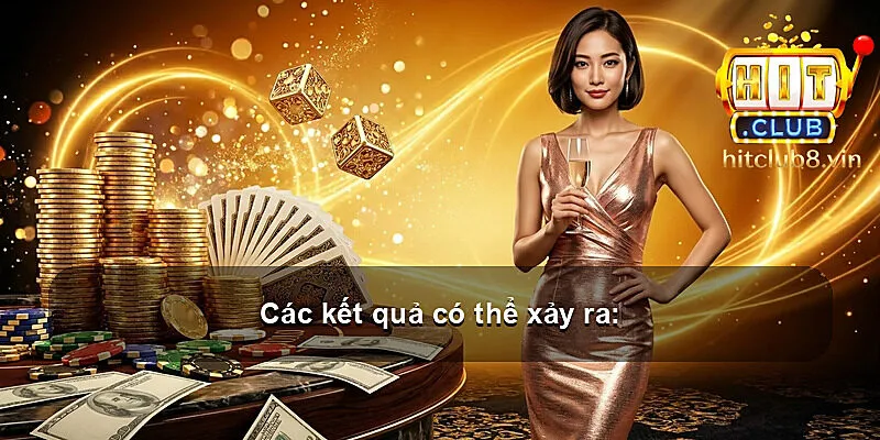 Các kết quả có thể xảy ra: