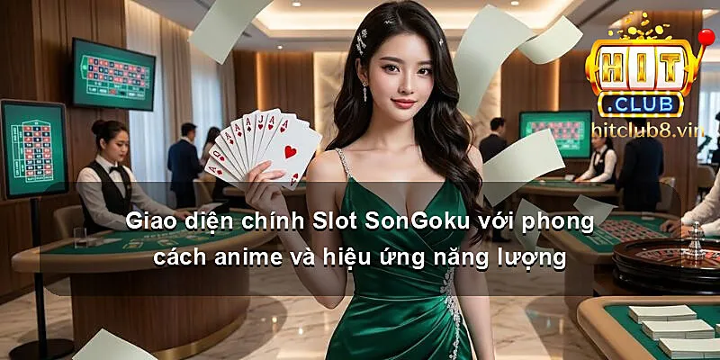 Giao diện chính Slot SonGoku với phong cách anime và hiệu ứng năng lượng