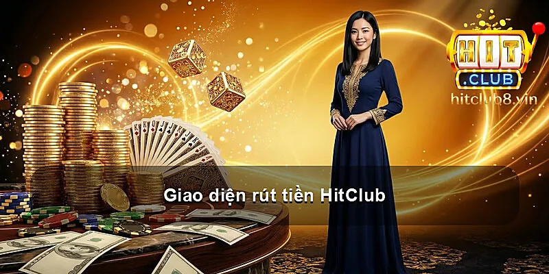 Giao diện rút tiền HitClub