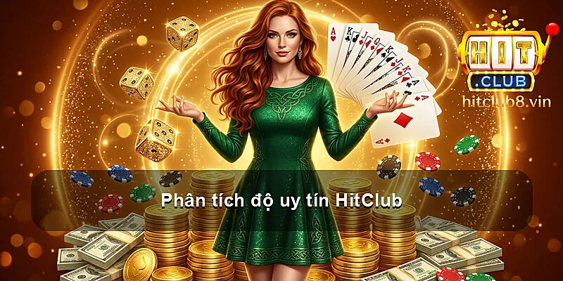 Phân tích độ uy tín HitClub