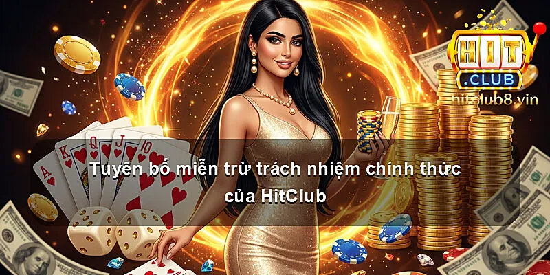 Tuyên bố miễn trừ trách nhiệm chính thức của HitClub