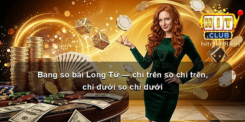 Bảng so bài Long Tứ — chi trên so chi trên, chi dưới so chi dưới