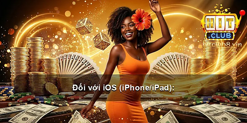 Đối với iOS (iPhone/iPad):