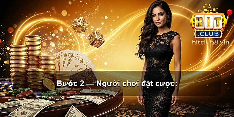 Bước 2 — Người chơi đặt cược: