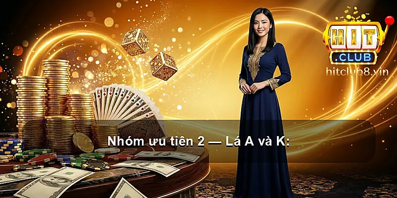Nhóm ưu tiên 2 — Lá A và K: