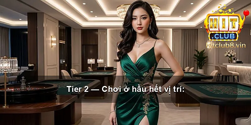 Tier 2 — Chơi ở hầu hết vị trí: