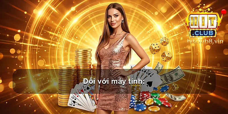 Đối với máy tính: