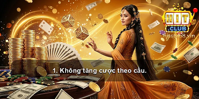 1. Không tăng cược theo cầu.