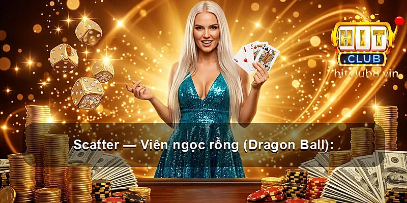 Scatter — Viên ngọc rồng (Dragon Ball):