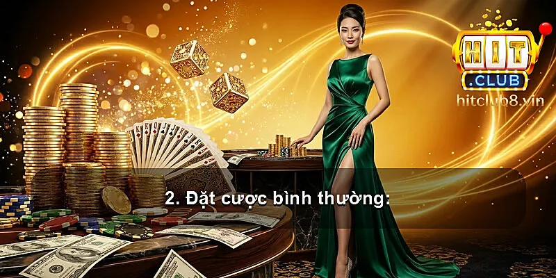 2. Đặt cược bình thường:
