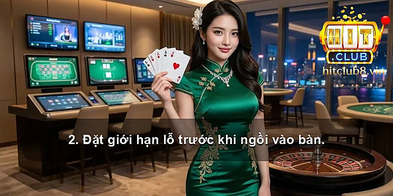 2. Đặt giới hạn lỗ trước khi ngồi vào bàn.