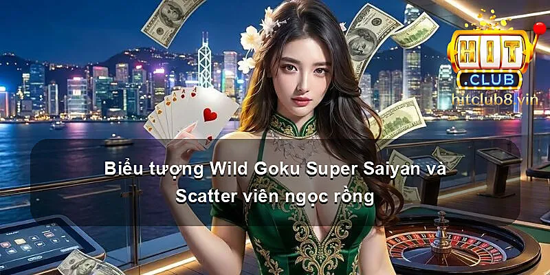Biểu tượng Wild Goku Super Saiyan và Scatter viên ngọc rồng