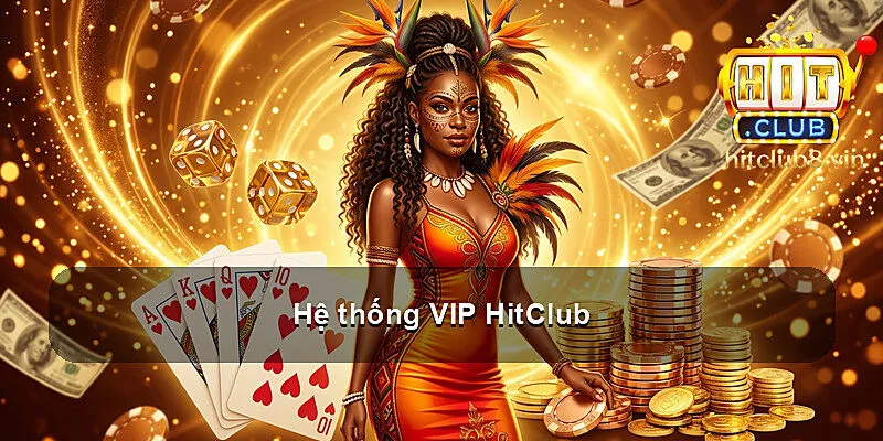Hệ thống VIP HitClub