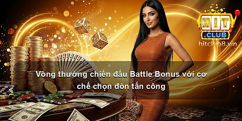 Vòng thưởng chiến đấu Battle Bonus với cơ chế chọn đòn tấn công