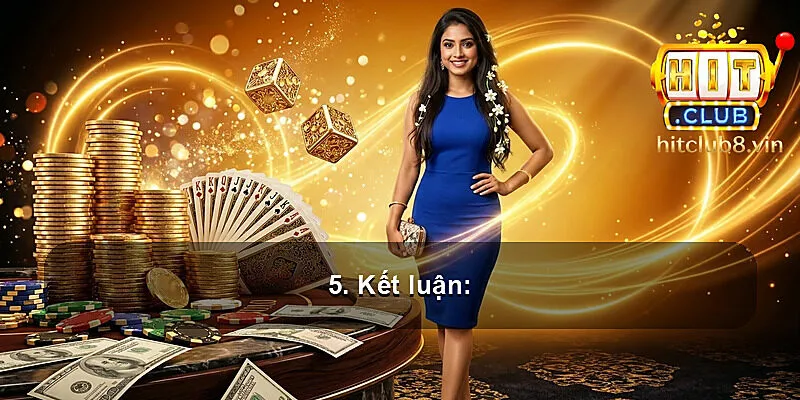 5. Kết luận: